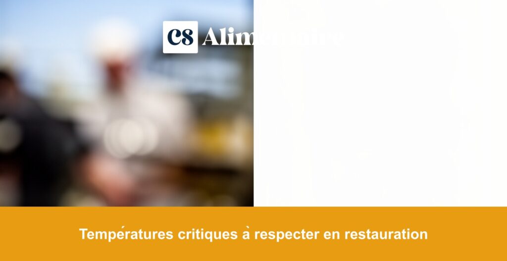 Températures critiques à respecter en restauration