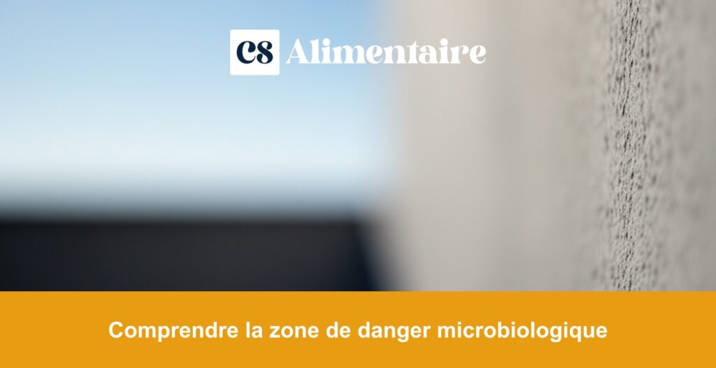 Comprendre la zone de danger microbiologique
