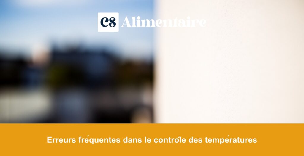 Erreurs fréquentes dans le contrôle des températures